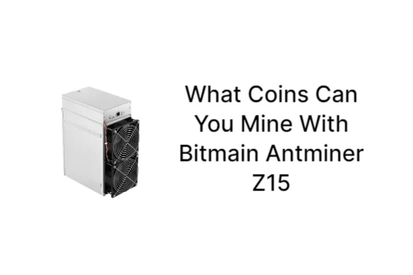 23.what-coins-can-you-mine-with-bitmain-antminer-z15